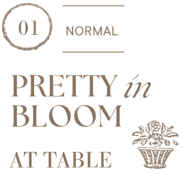 01 NORMAL PRETTY in BLOOM AT TABLE