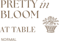 PRETTY IN BLOOM AT TABLE NORMAL