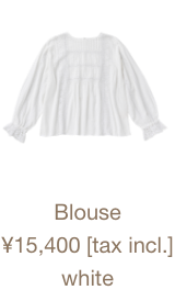 Blouse ¥15,400 [tax incl.] white