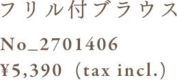 フリル付ブラウス No_2701406 ¥5,390 (tax incl.)