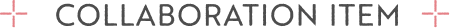 COLLBORATION ITEM
