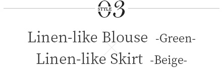 style 03 Linen-like Blouse  -Green- × Linen-like Skirt  -Beige-